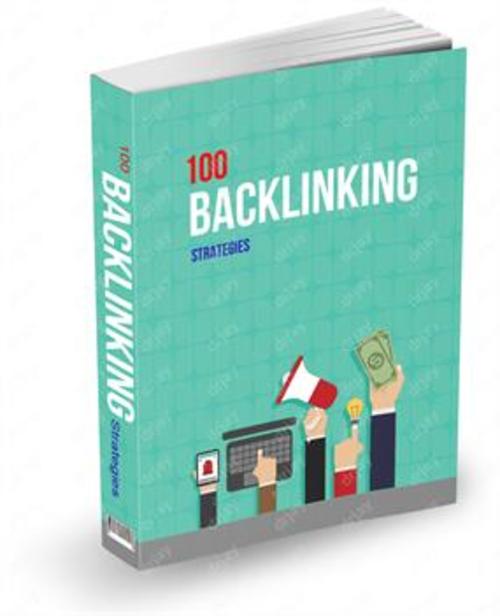 Product picture 100 Backlinking Strategies-With FULL PLR (Private Label Rights
